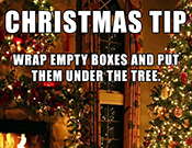 Christmas Tip: Wrap Empty Boxes